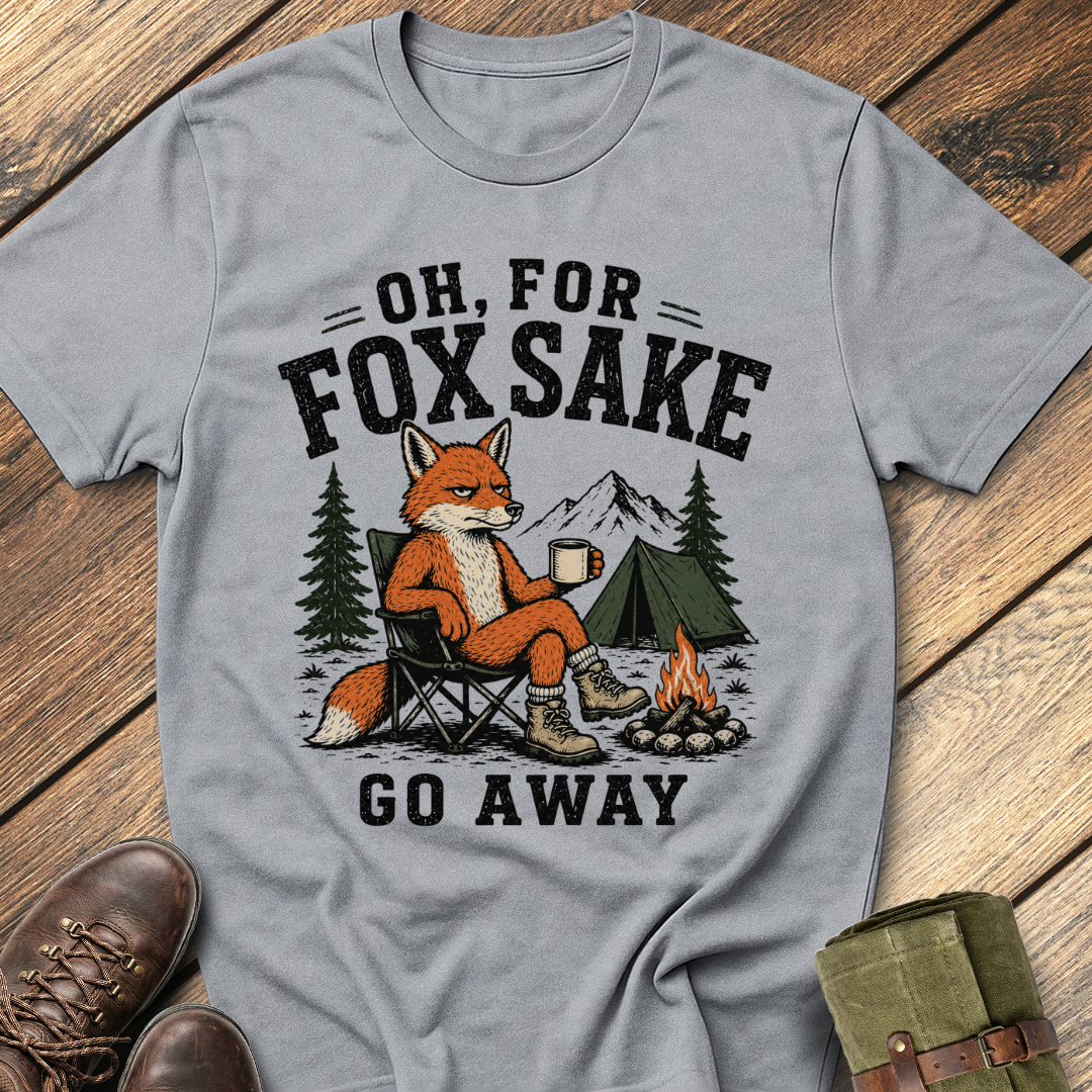 Oh For Fox Sake T-Shirt