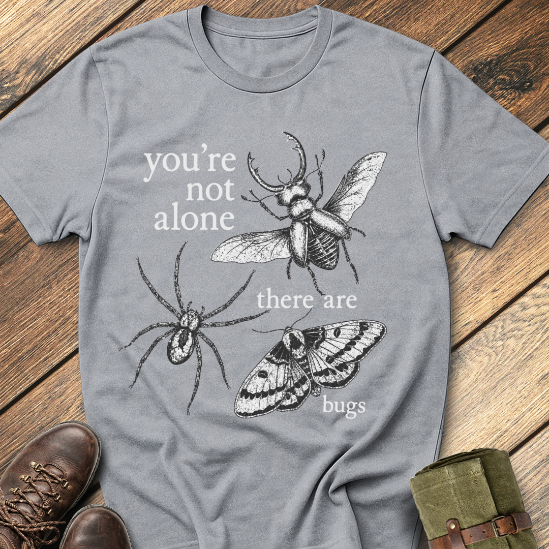 You Are Not Alone T-Shirt
