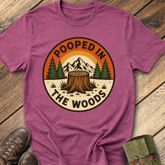 Pooped In The Woods T-Shirt
