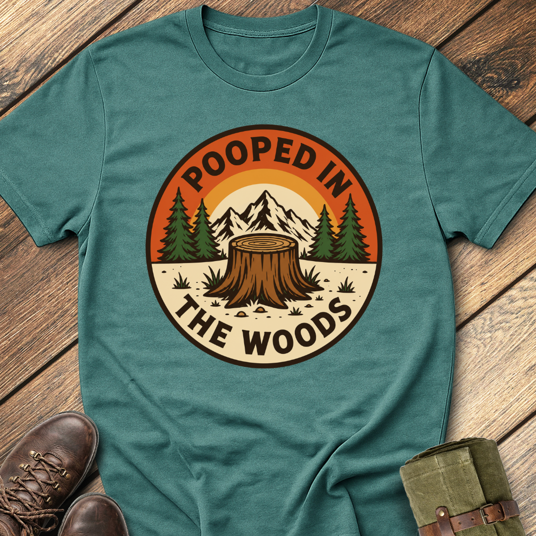 Pooped In The Woods T-Shirt