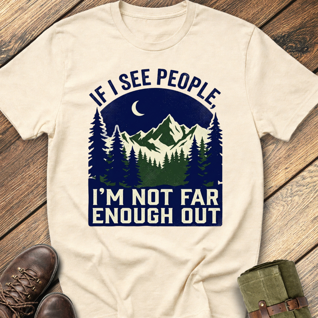 Not Far Enough Out T-Shirt