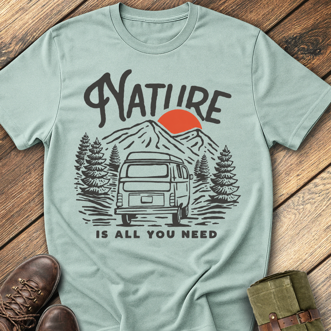Nature Is All You Need T-Shirt