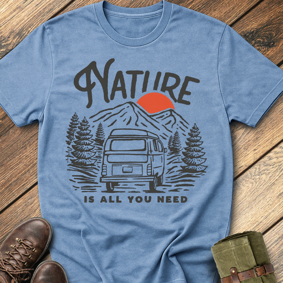 Nature Is All You Need T-Shirt