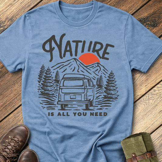 Nature Is All You Need T-Shirt