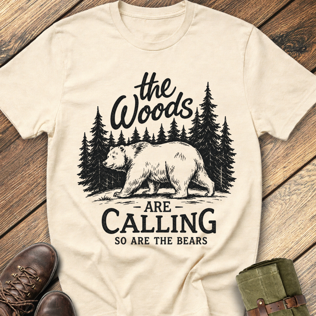 The Woods Are Calling T-Shirt