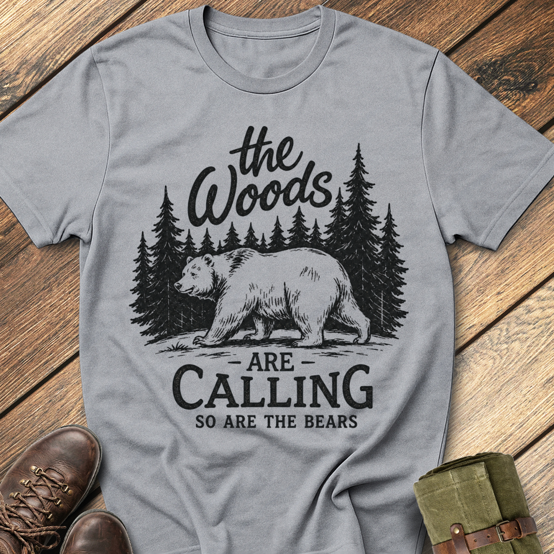 The Woods Are Calling T-Shirt