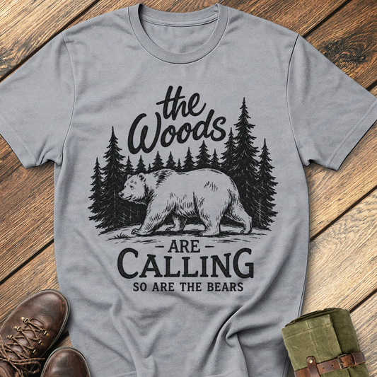 The Woods Are Calling T-Shirt
