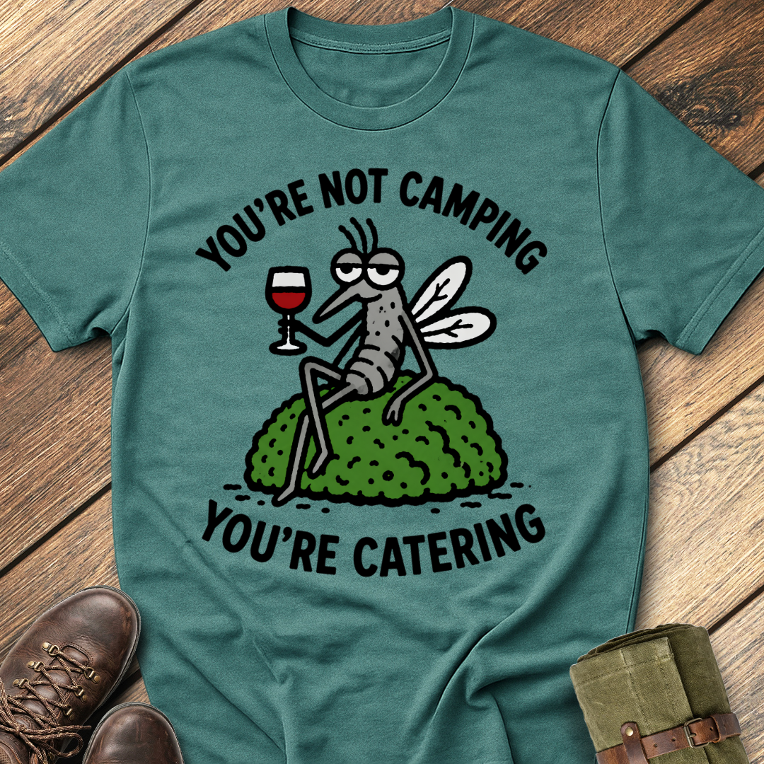 You're Catering T-Shirt