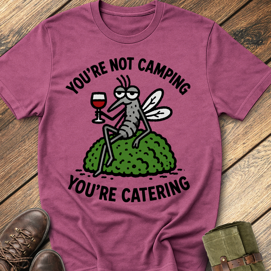 You're Catering T-Shirt
