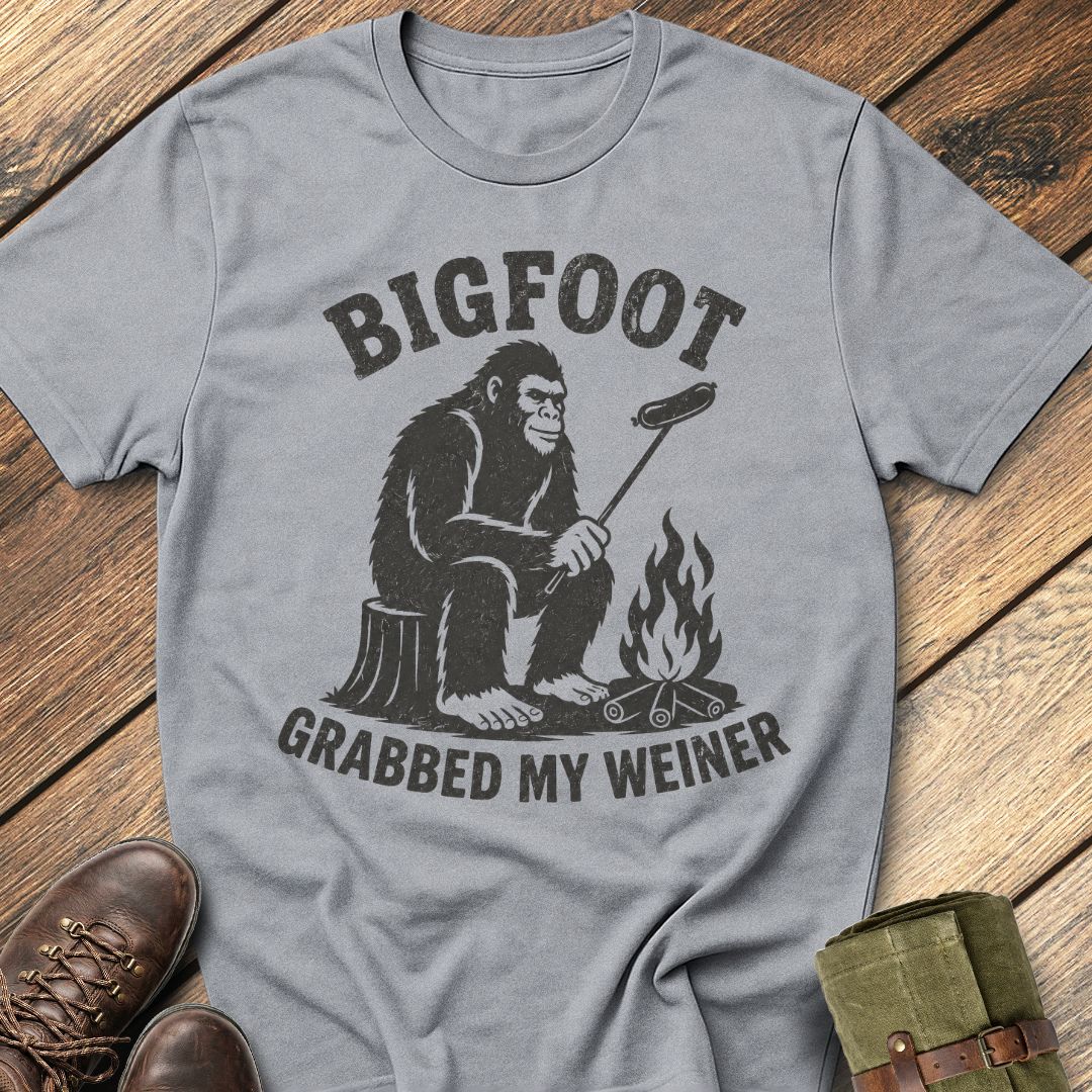 Bigfoot Grabbed My Weiner T-Shirt