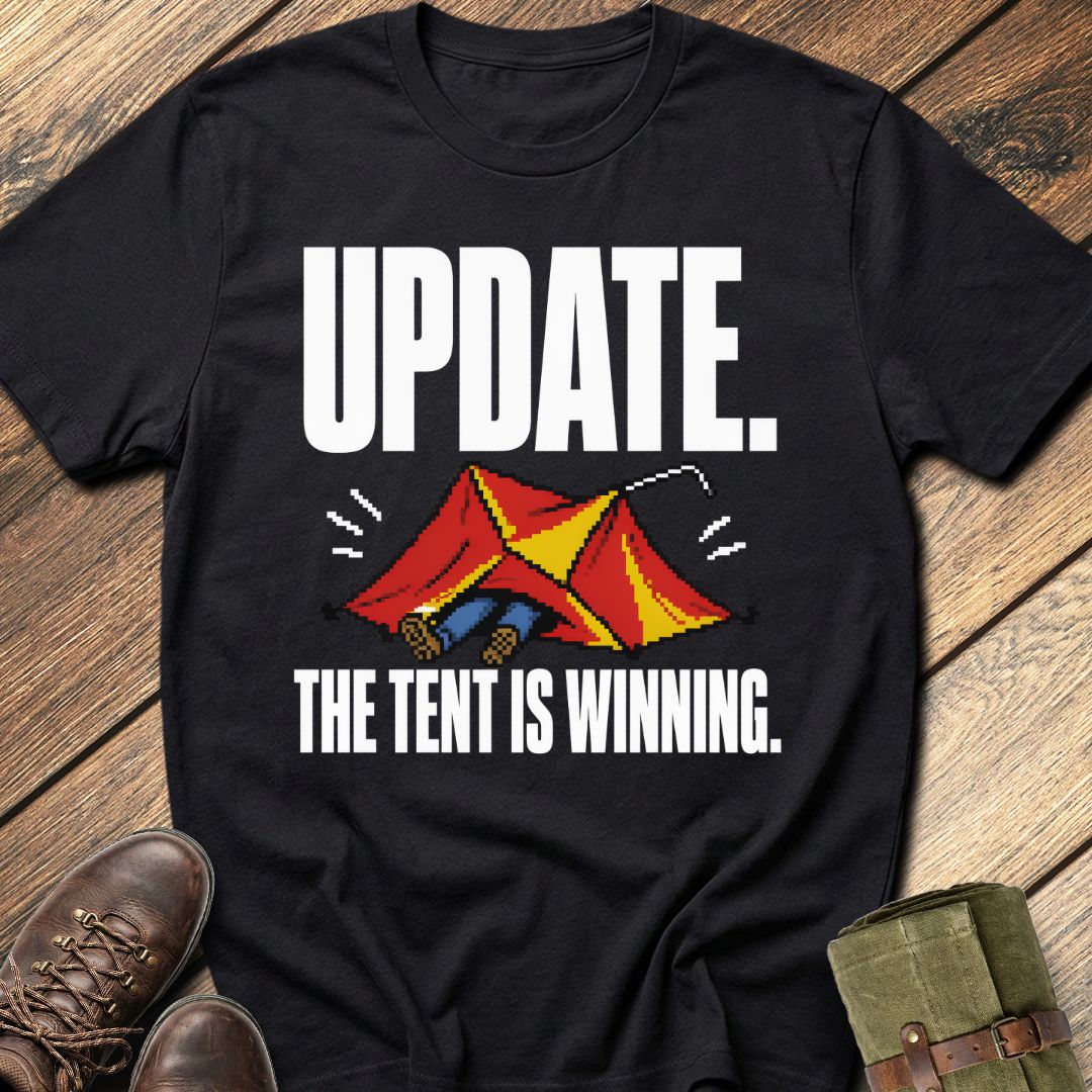 The Tent Is Winning T-Shirt