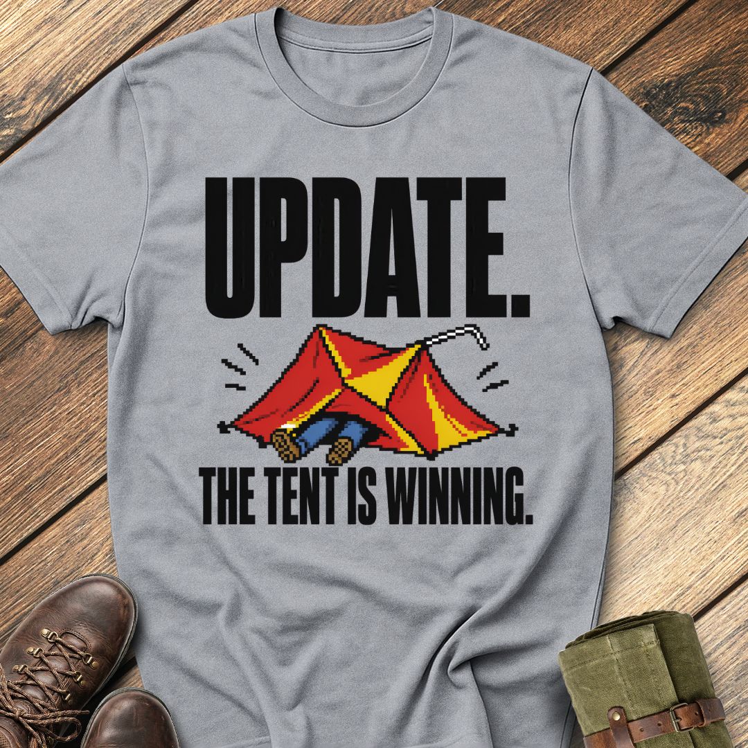The Tent Is Winning T-Shirt