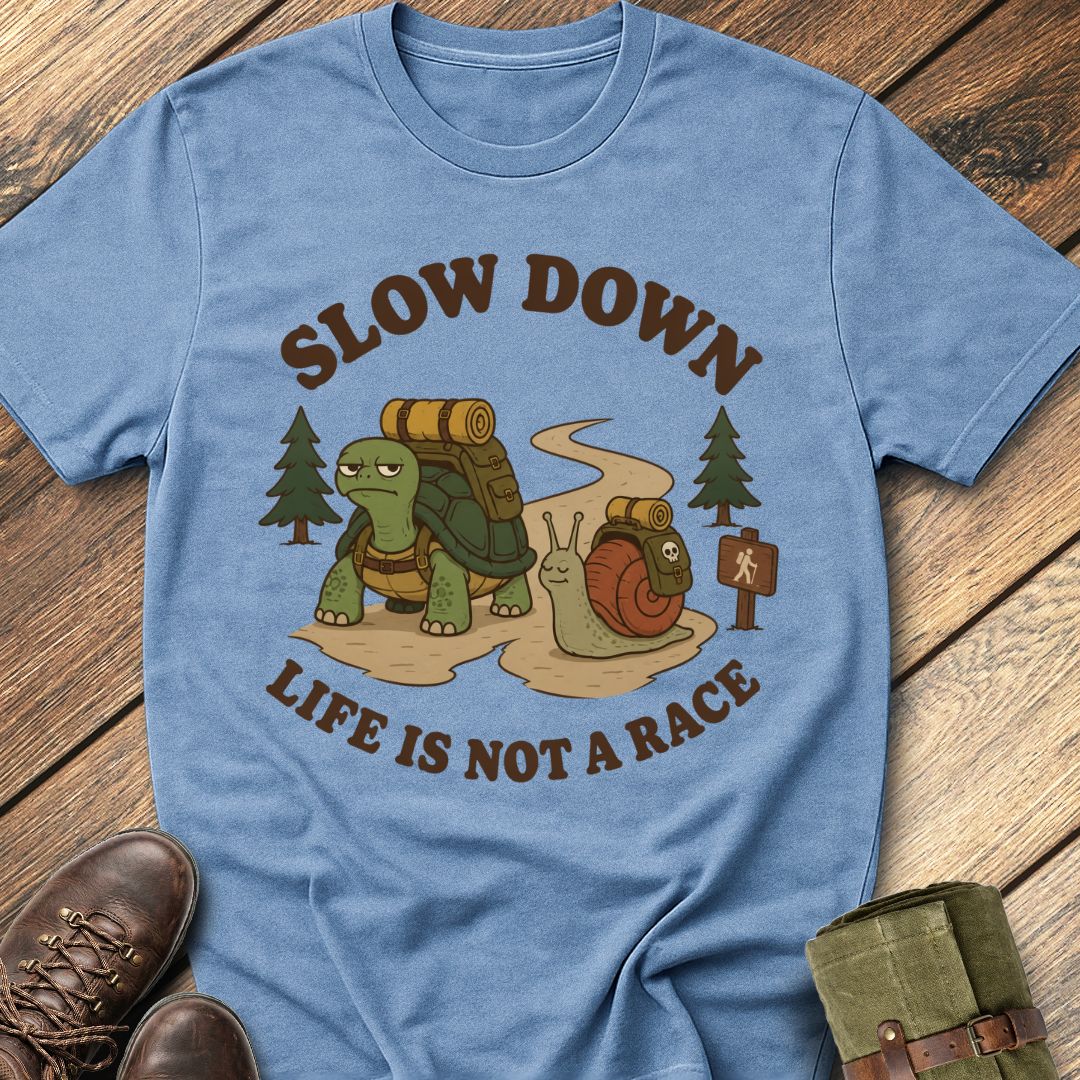 Slow Down T-Shirt