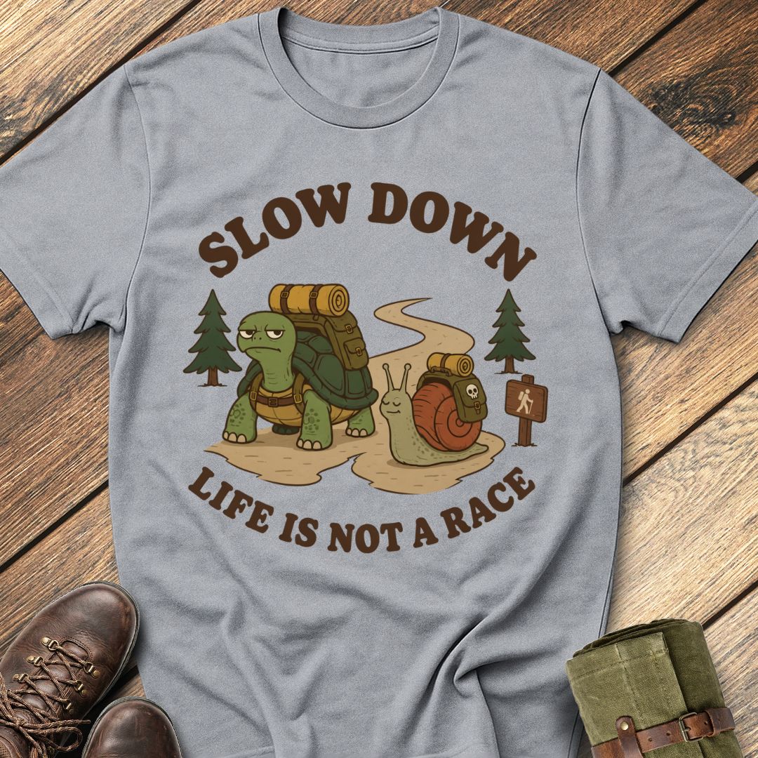 Slow Down T-Shirt
