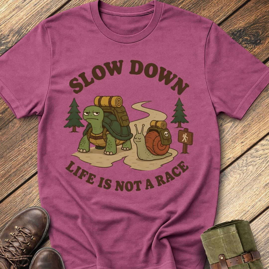 Slow Down T-Shirt