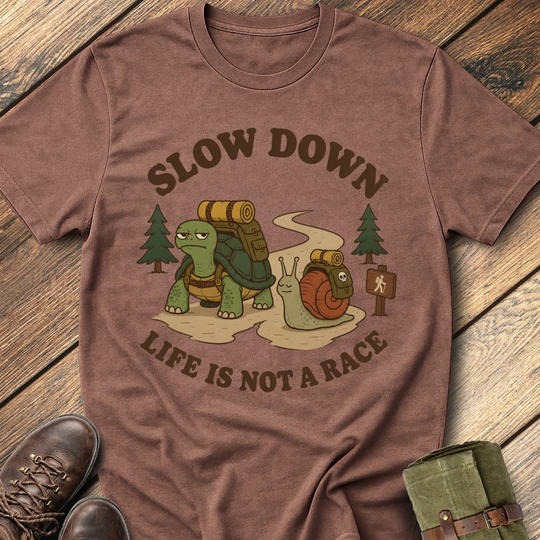 Slow Down T-Shirt