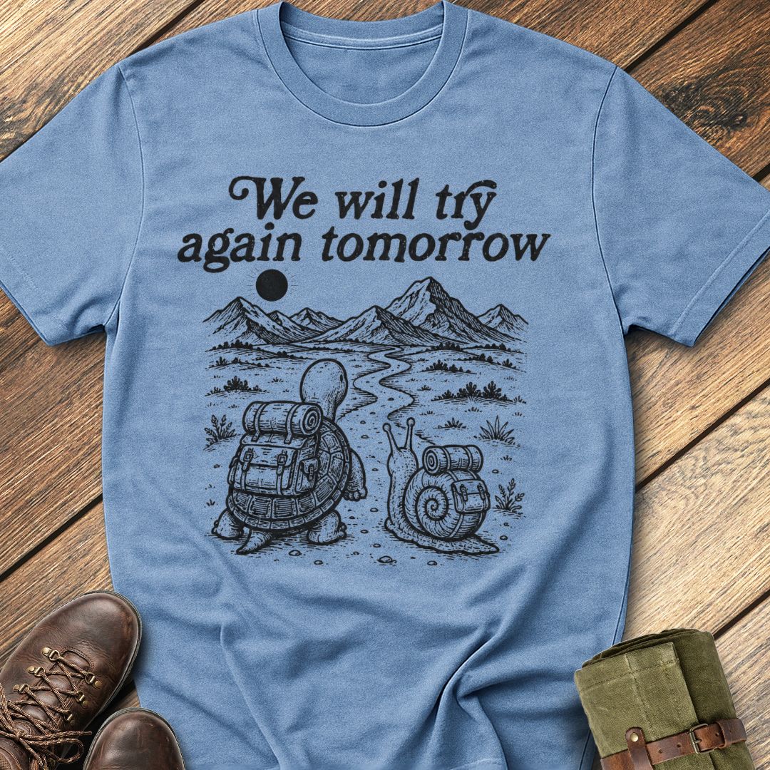 Try Tomorrow T-Shirt