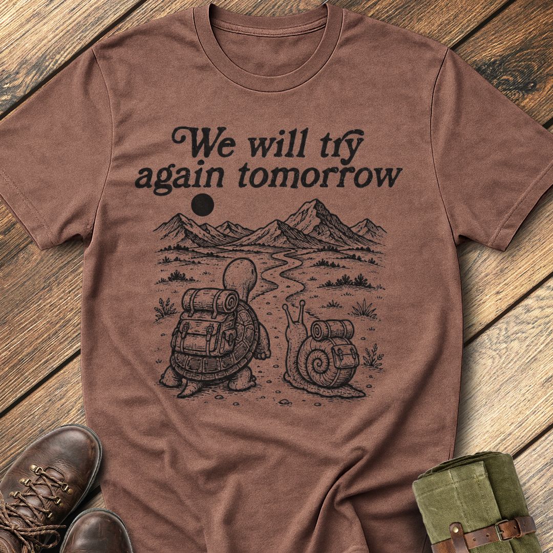 Try Tomorrow T-Shirt