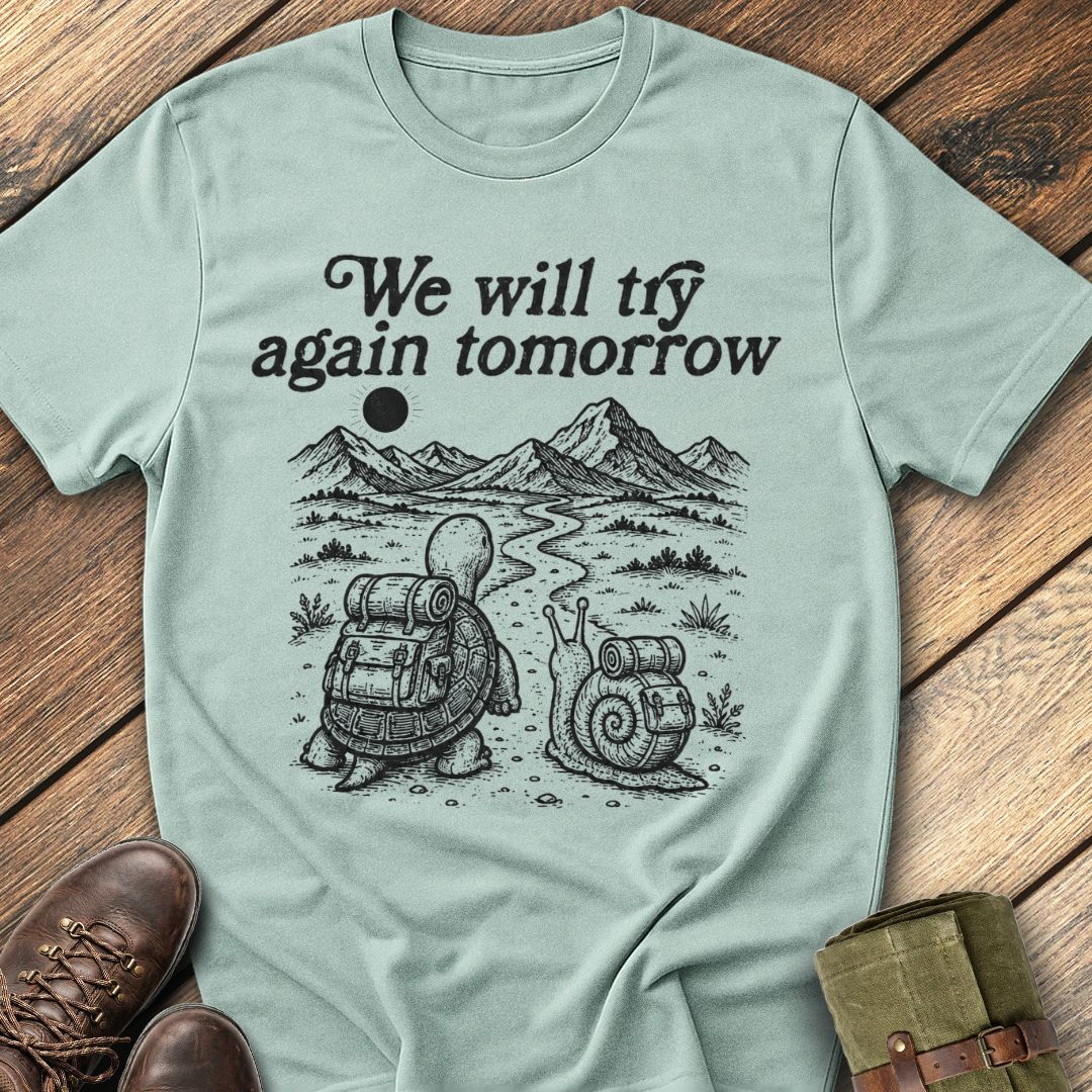 Try Tomorrow T-Shirt