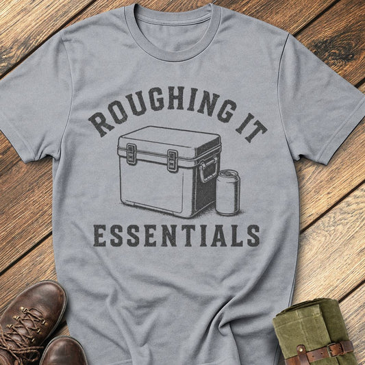 Roughing It Essentials T-Shirt