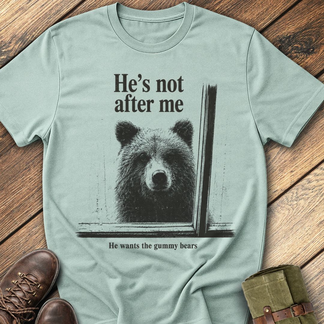 He's Not After Me T-Shirt