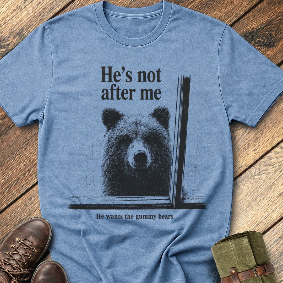 He's Not After Me T-Shirt