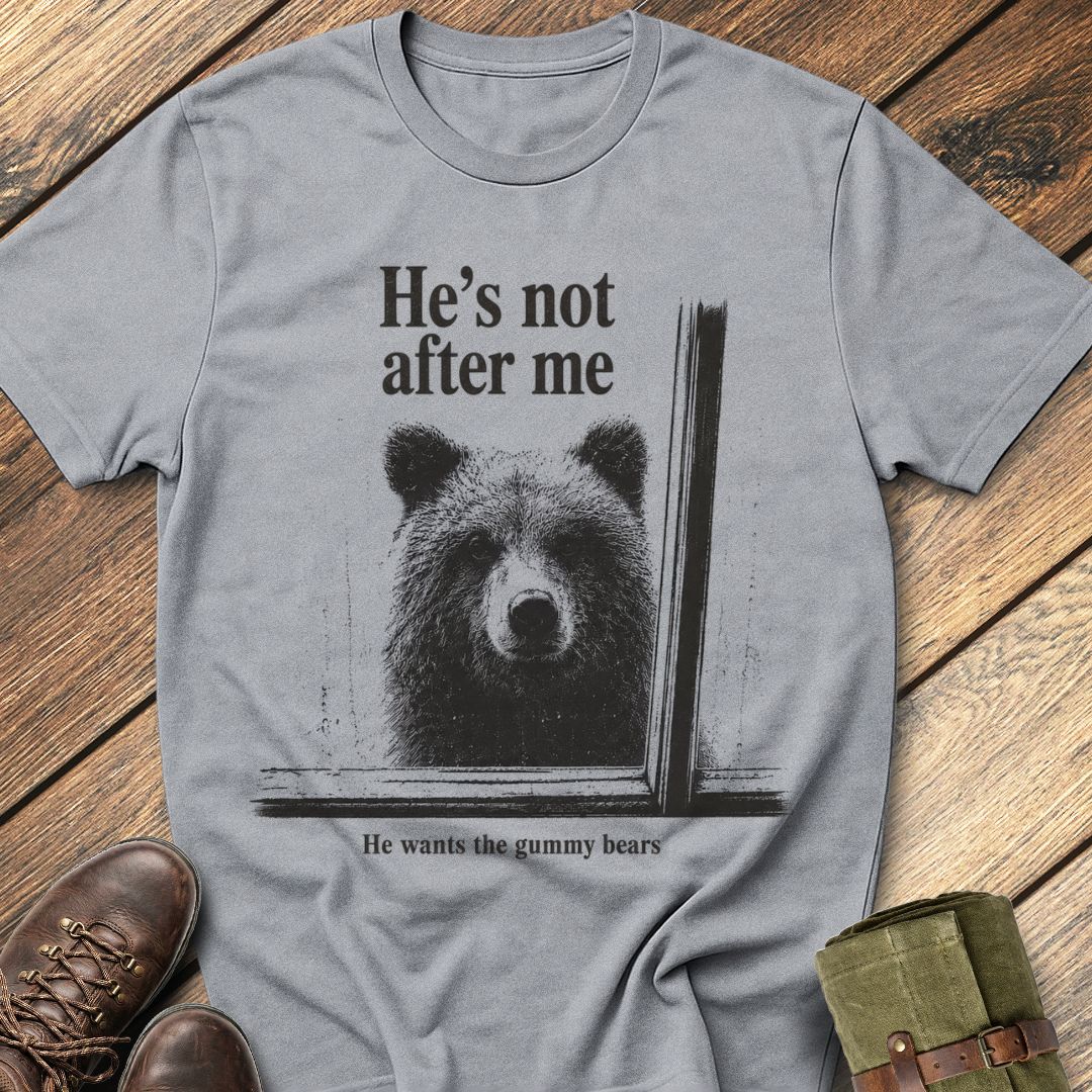 He's Not After Me T-Shirt