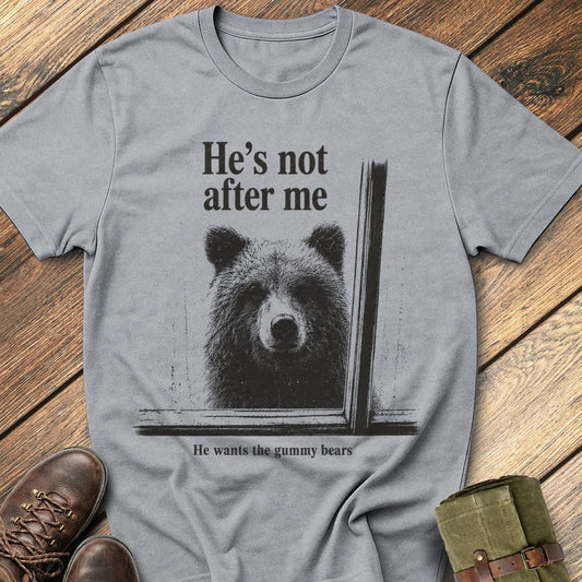 He's Not After Me T-Shirt
