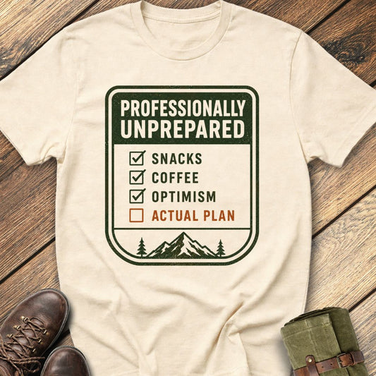 Professionally Unprepared T-Shirt