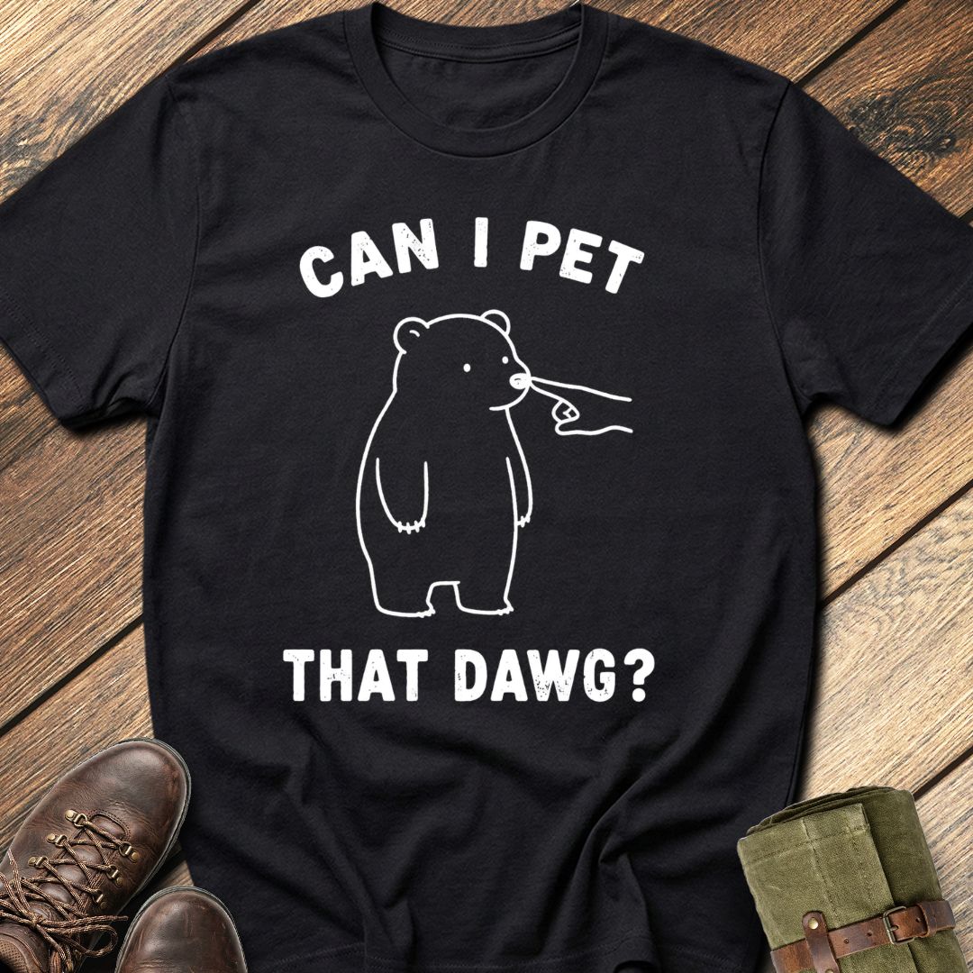 Can I Pet That Dawg T-Shirt