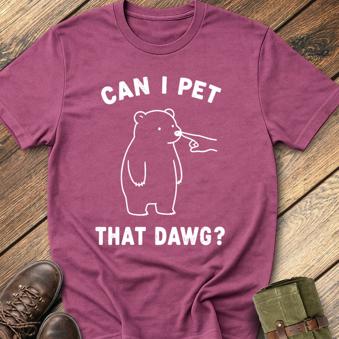 Can I Pet That Dawg T-Shirt