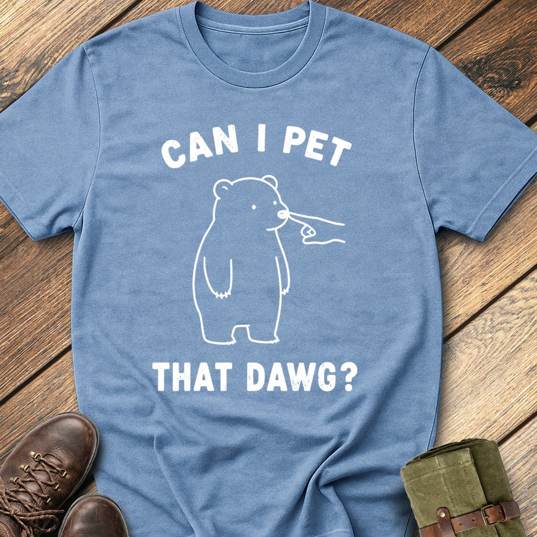 Can I Pet That Dawg T-Shirt