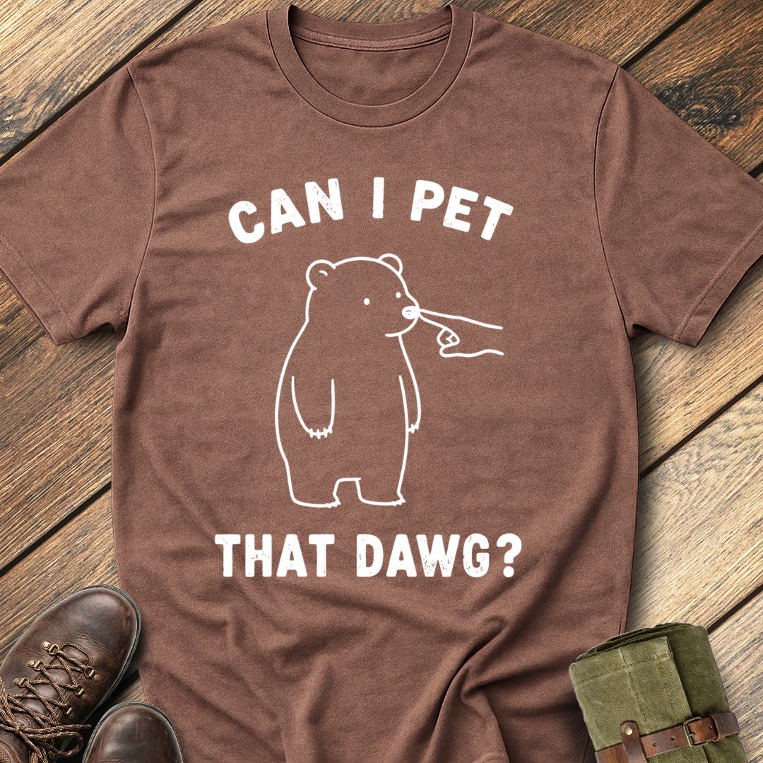 Can I Pet That Dawg T-Shirt