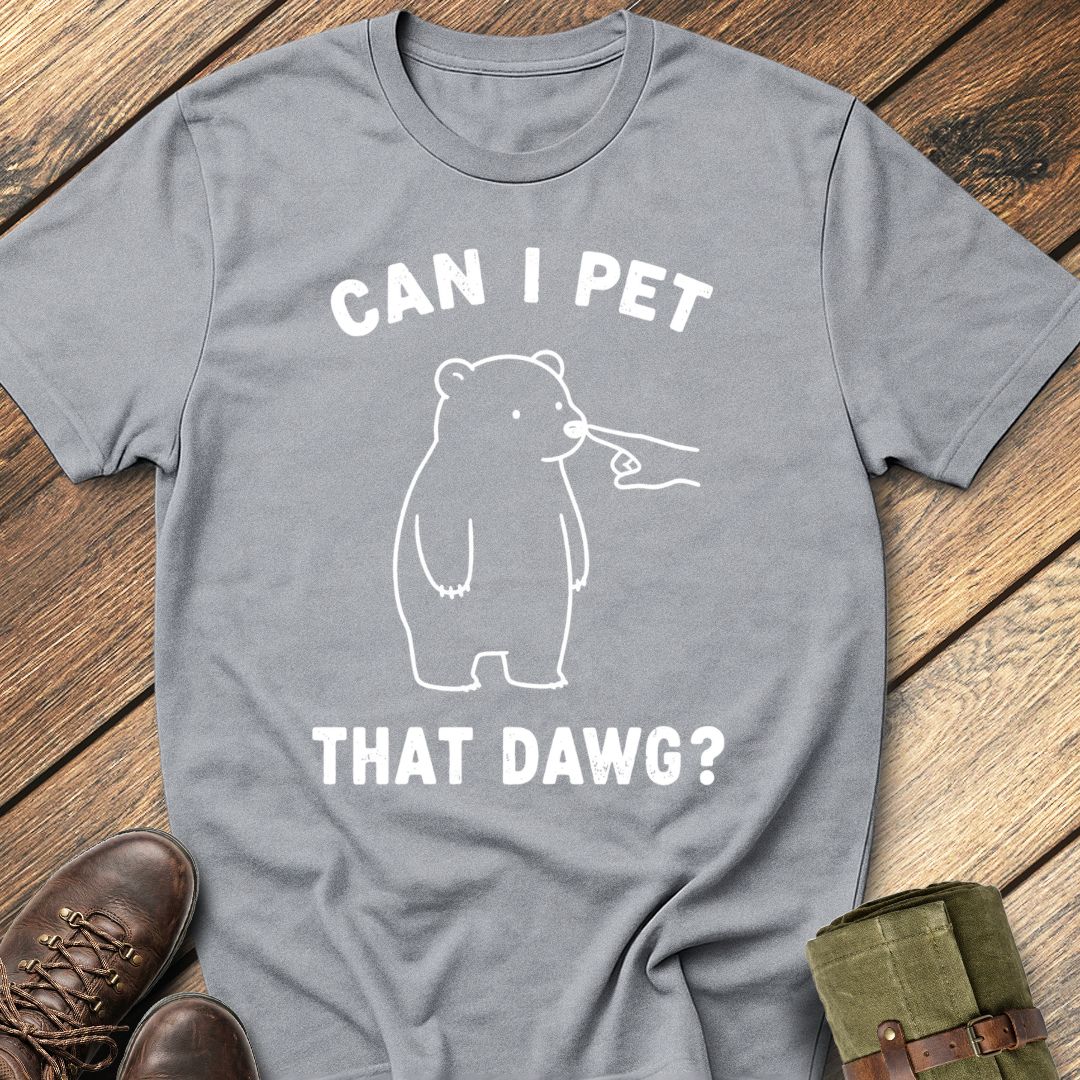 Can I Pet That Dawg T-Shirt