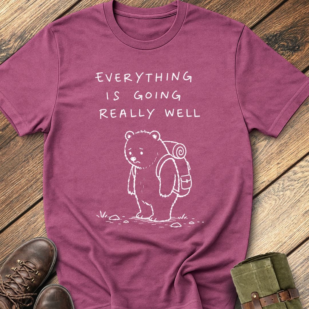 Everything Is Going Well T-Shirt