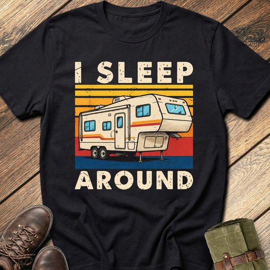 I Sleep Around T-Shirt
