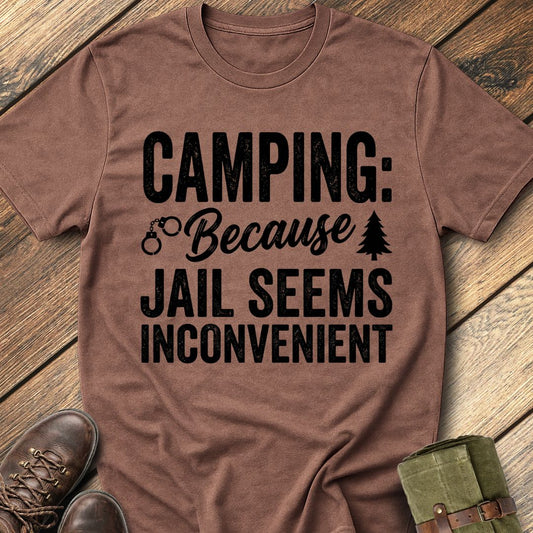 Camping Because T-Shirt