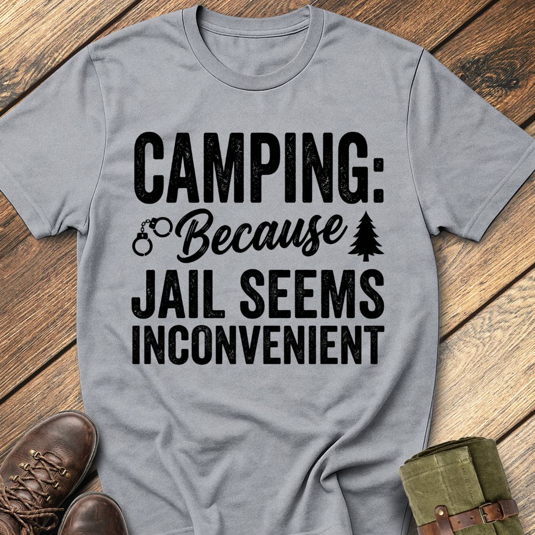 Camping Because T-Shirt