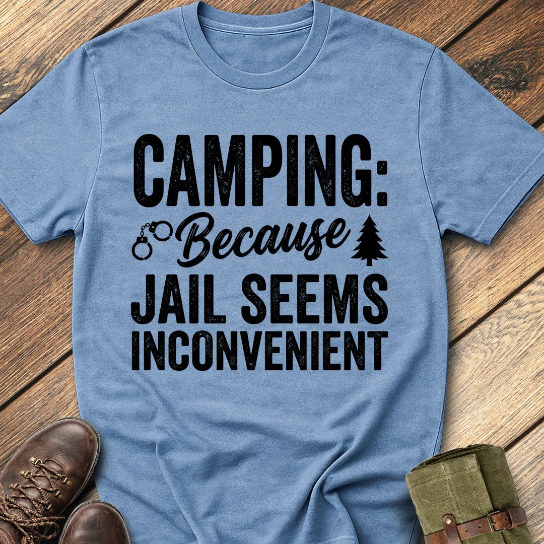 Camping Because T-Shirt