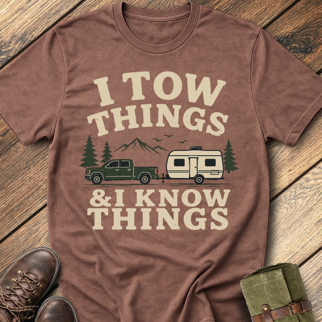 I Tow Things T-Shirt
