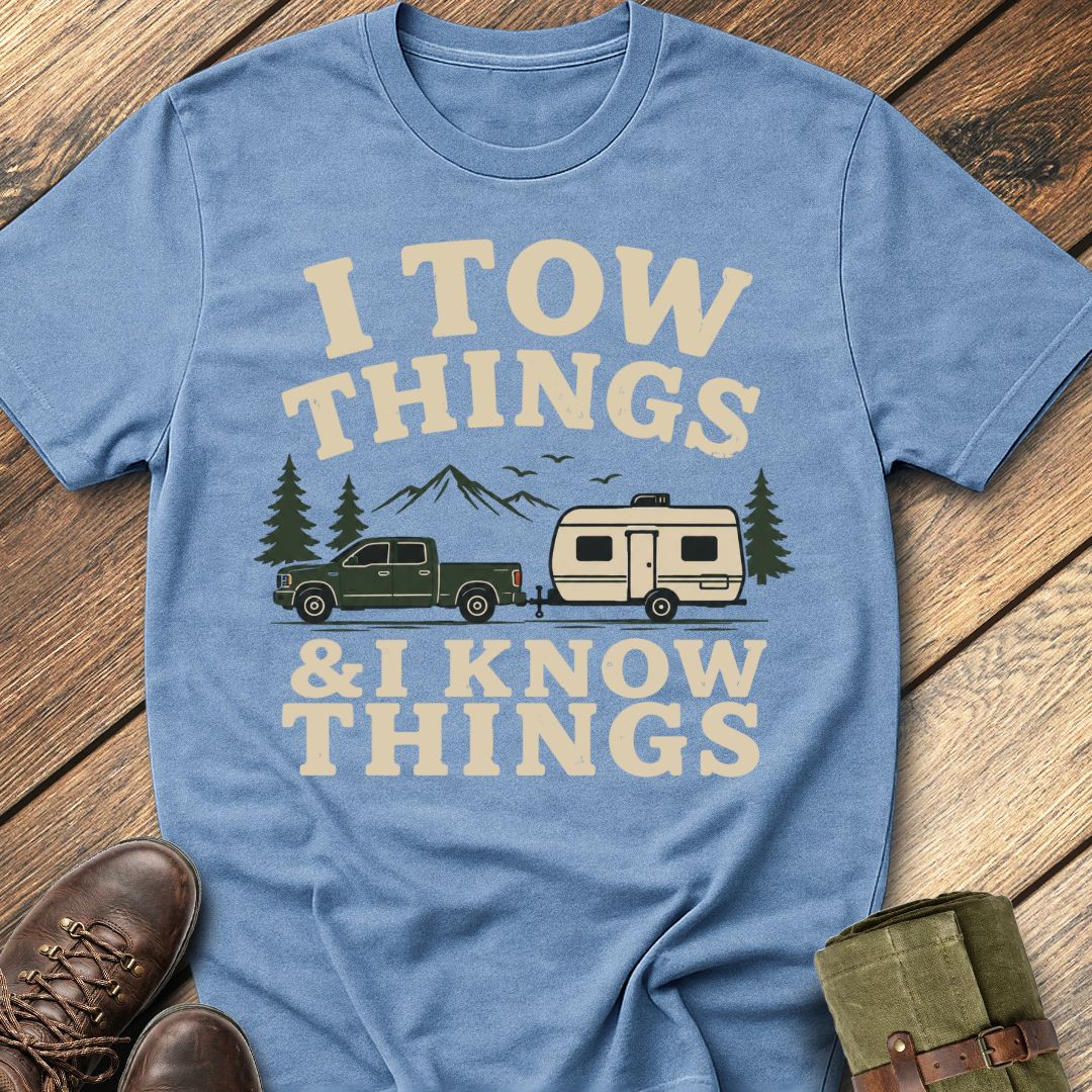 I Tow Things T-Shirt