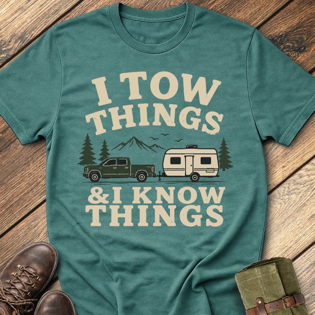I Tow Things T-Shirt