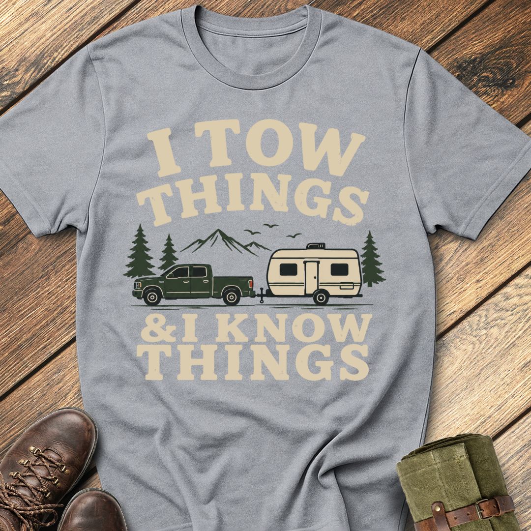 I Tow Things T-Shirt