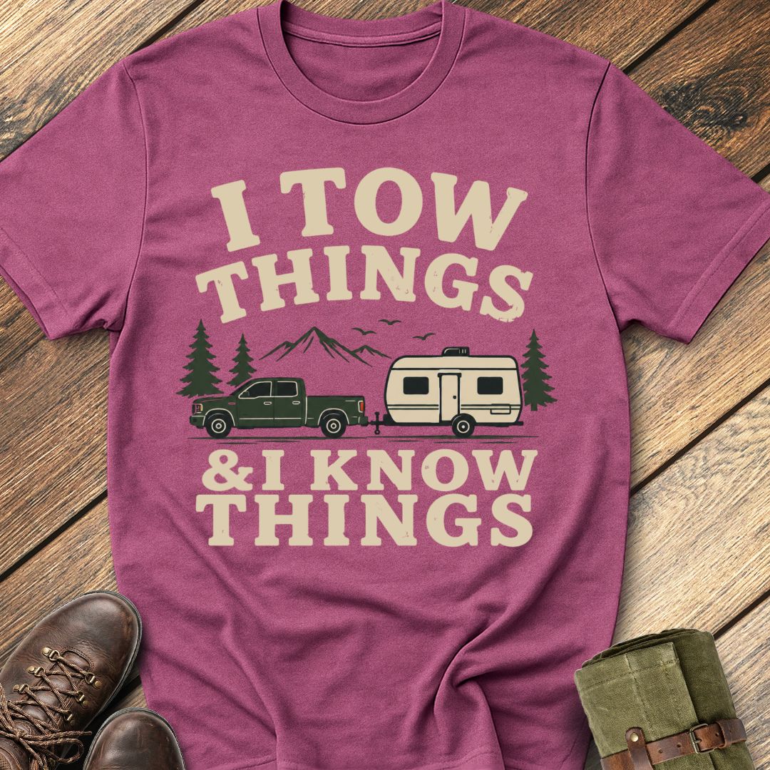 I Tow Things T-Shirt