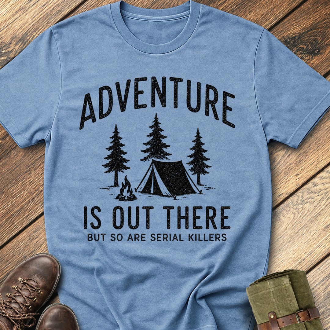 Adventure Out There T-Shirt