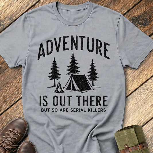 Adventure Out There T-Shirt