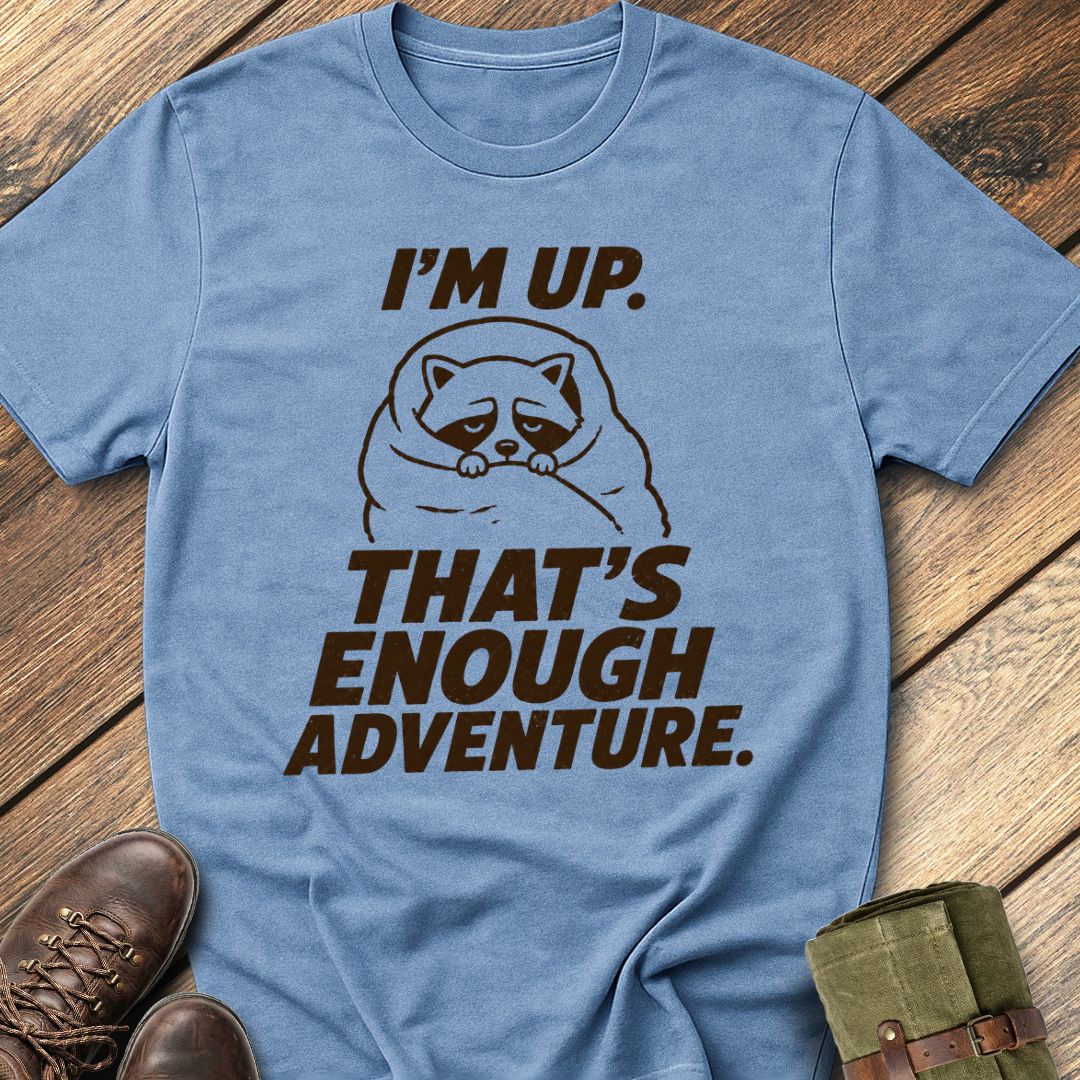 Enough Adventure T-Shirt
