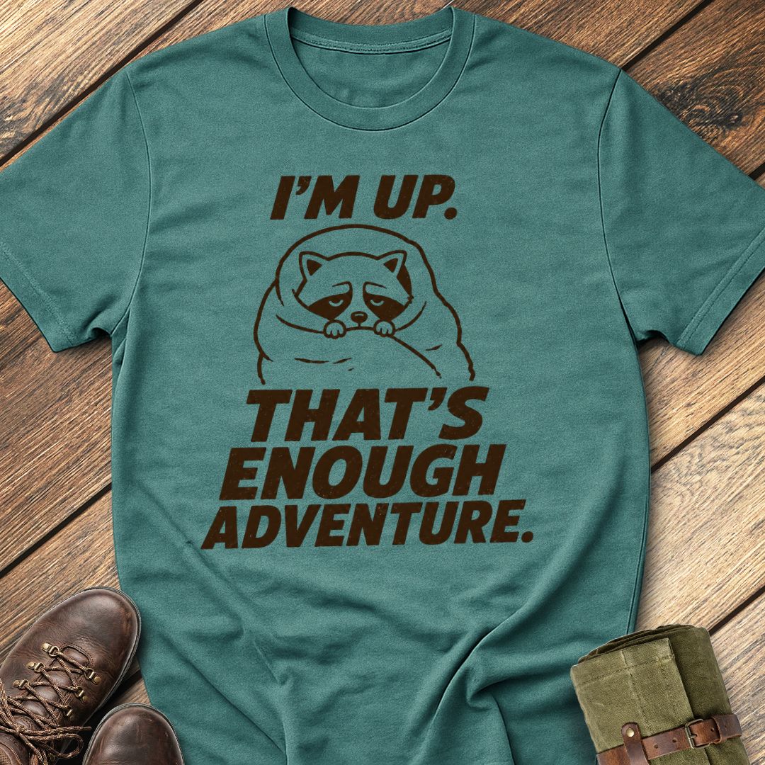 Enough Adventure T-Shirt