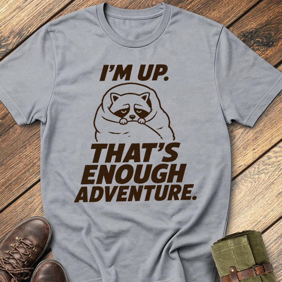 Enough Adventure T-Shirt