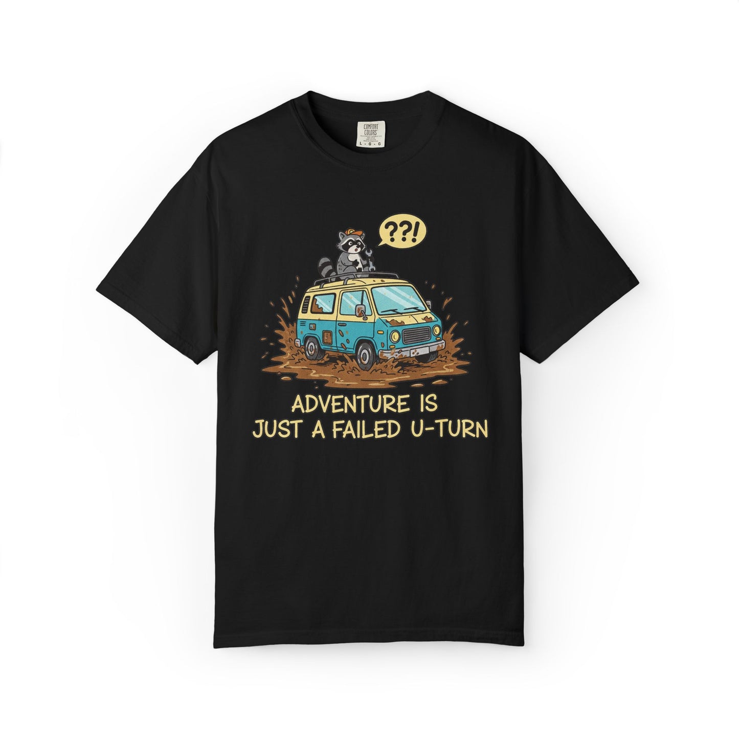 Adventure Is Just A Failed U-turn T-Shirt